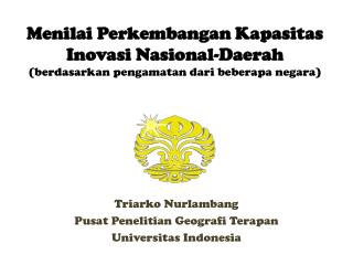 Triarko Nurlambang Pusat Penelitian Geografi Terapan Universitas Indonesia