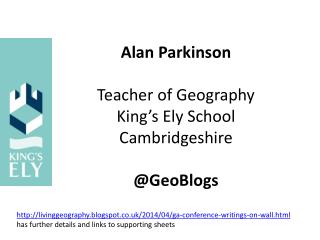 Alan Parkinson Teacher of Geography King’s Ely School Cambridgeshire @ GeoBlogs