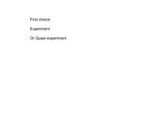 First choice Experiment Or Quasi-experiment