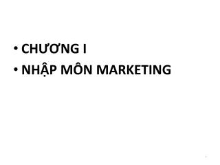 CHƯƠNG I NHẬP MÔN MARKETING