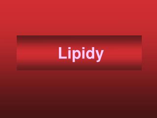 Lipidy
