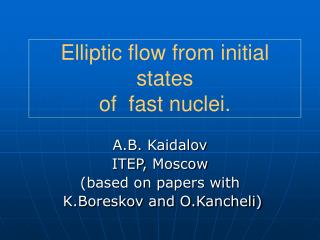 Elliptic fl ow from initial state s of fast nucle i.