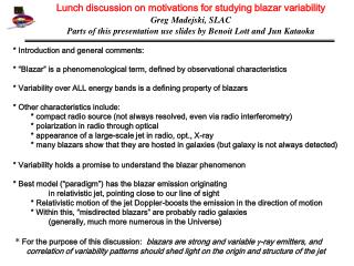 Lunch discussion on motivations for studying blazar variability Greg Madejski, SLAC