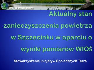 Aktualny stan zanieczyszczenia powietrza w Szczecinku w oparciu o wyniki pomiarów WIOŚ