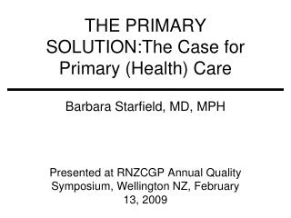 THE PRIMARY SOLUTION:The Case for Primary (Health) Care