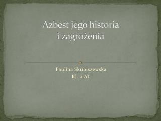 Azbest jego historia i zagrożenia