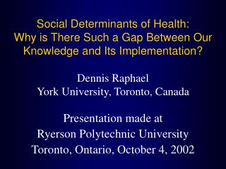 Presentation made at Ryerson Polytechnic University Toronto, Ontario, October 4, 2002