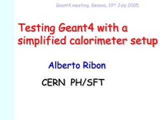 Testing Geant4 with a simplified calorimeter setup