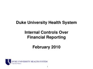 Duke University Health System Internal Controls Over Financial Reporting February 2010