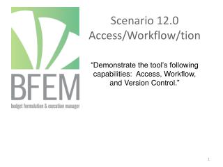 Scenario 12.0 Access/Workflow/ tion