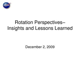 Rotation Perspectives– Insights and Lessons Learned