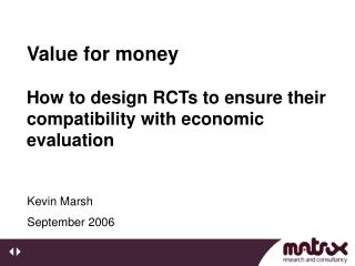 Value for money How to design RCTs to ensure their compatibility with economic evaluation