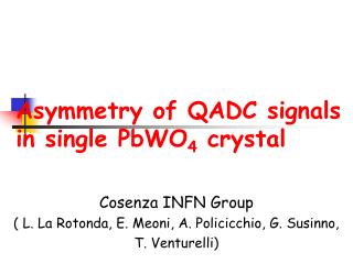 Asymmetry of QADC signals in single PbWO 4 crystal