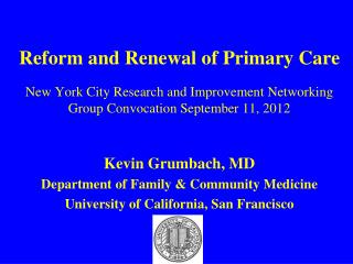 Kevin Grumbach, MD Department of Family &amp; Community Medicine