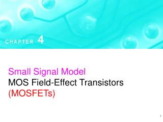 Small Signal Model MOS Field-Effect Transistors (MOSFETs)