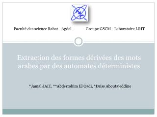 Extraction des formes dérivées des mots arabes par des automates déterministes