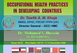 Dr. Tawfik A. M. Khoja MBBS, DPHC, FRCGP, FFPH (UK) Director General – GCC/ HMC