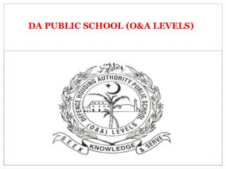 DA PUBLIC SCHOOL (O&amp;A LEVELS)