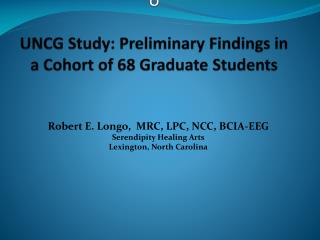 U UNCG Study: Preliminary Findings in a Cohort of 68 Graduate Students