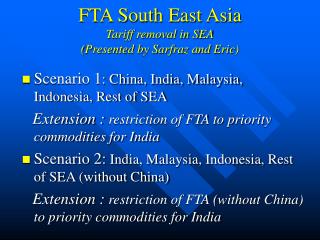 FTA South East Asia Tariff removal in SEA (Presented by Sarfraz and Eric)