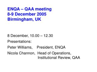 ENQA – QAA meeting 8-9 December 2005 Birmingham, UK