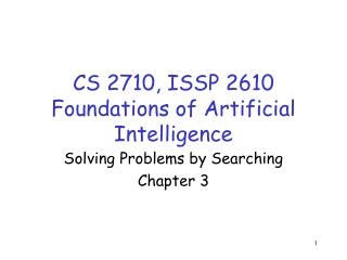 CS 2710, ISSP 2610 Foundations of Artificial Intelligence