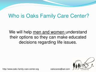 Who is Oaks Family Care Center?