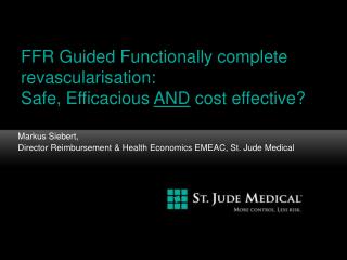 FFR Guided Functionally complete revascularisation: Safe, Efficacious AND cost effective?