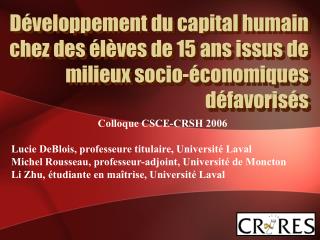 Colloque CSCE-CRSH 2006 Lucie DeBlois, professeure titulaire, Université Laval