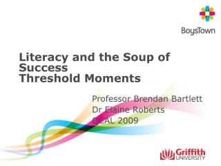 Literacy and the Soup of Success Threshold Moments