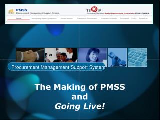 The Making of PMSS and Going Live!