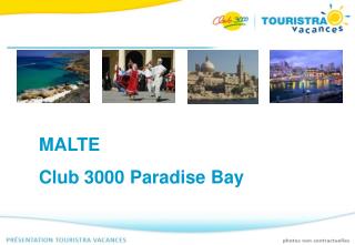 MALTE Club 3000 Paradise Bay