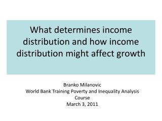 What determines income distribution and how income distribution might affect growth