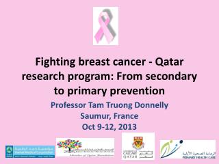 Fighting breast cancer - Qatar research program: From secondary to primary prevention