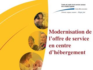 Modernisation de l’offre de service en centre d’hébergement