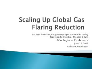 Scaling Up Global Gas Flaring Reduction