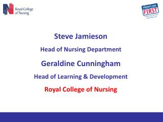 Steve Jamieson Head of Nursing Department Geraldine Cunningham Head of Learning &amp; Development