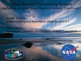 Global Aerosol Forecasting System Applications to Houston/Costa Rica Aura Validation Experiments