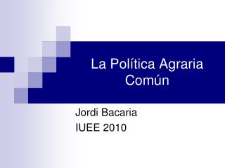 La Política Agraria Común