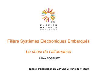 Filière Systèmes Electroniques Embarqués Le choix de l’alternance