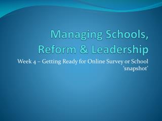 Managing Schools, Reform &amp; Leadership