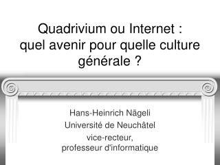 Quadrivium ou Internet : quel avenir pour quelle culture générale ?
