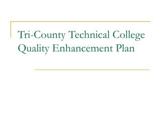 Tri-County Technical College Quality Enhancement Plan