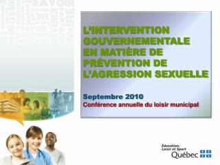 L’INTERVENTION GOUVERNEMENTALE EN MATIÈRE DE PRÉVENTION DE L’AGRESSION SEXUELLE Septembre 2010