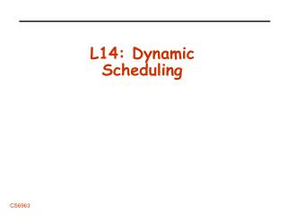 L14: Dynamic Scheduling
