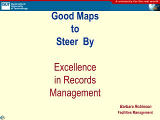 Good Maps to Steer By Excellence in Records Management