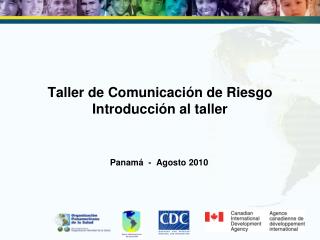 Taller de Comunicación de Riesgo Introducción al taller