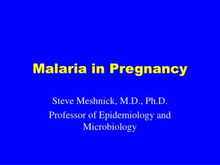 Malaria in Pregnancy