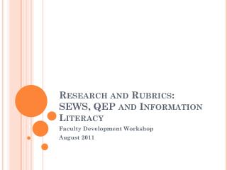 Research and Rubrics: SEWS, QEP and Information Literacy