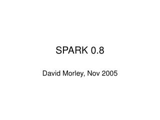 SPARK 0.8